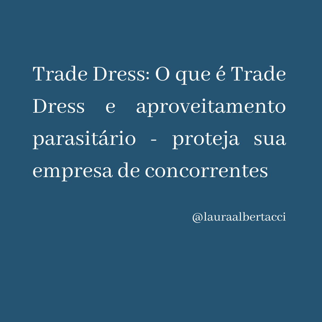 Trade Dress: O que é Trade Dress e aproveitamento parasitário - proteja sua empresa de concorrentes 